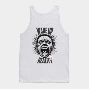 wake up to reality Tank Top